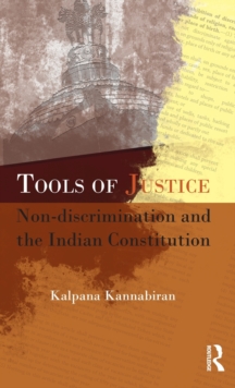 Tools of Justice : Non-discrimination and the Indian Constitution, Hardback Book Tools of Justice : Non-discrimination and the Indian Constitution, Hardback Book