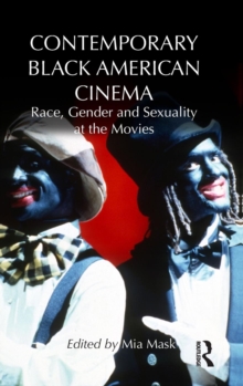 Contemporary Black American Cinema : Race, Gender and Sexuality at the Movies, Hardback Book Contemporary Black American Cinema : Race, Gender and Sexuality at the Movies, Hardback Book