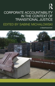 Corporate Accountability in the Context of Transitional Justice, Hardback Book Corporate Accountability in the Context of Transitional Justice, Hardback Book