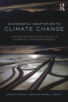 Successful Adaptation to Climate Change : Linking Science and Policy in a Rapidly Changing World, Paperback Book Successful Adaptation to Climate Change : Linking Science and Policy in a Rapidly Changing World, Paperback Book