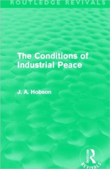The Conditions of Industrial Peace, Hardback Book The Conditions of Industrial Peace, Hardback Book