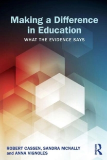 Making a Difference in Education : What the evidence says, Paperback / softback Book Making a Difference in Education : What the evidence says, Paperback / softback Book