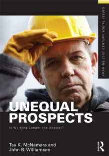 Unequal Prospects : Is Working Longer the Answer?, Paperback / softback Book Unequal Prospects : Is Working Longer the Answer?, Paperback / softback Book