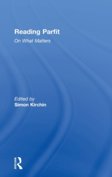 Reading Parfit : On What Matters, Hardback Book Reading Parfit : On What Matters, Hardback Book