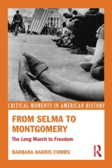 From Selma to Montgomery : The Long March to Freedom, Paperback / softback Book From Selma to Montgomery : The Long March to Freedom, Paperback / softback Book