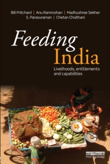 Feeding India : Livelihoods, Entitlements and Capabilities, Paperback / softback Book Feeding India : Livelihoods, Entitlements and Capabilities, Paperback / softback Book