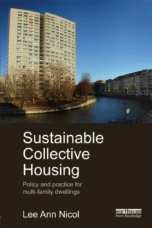 Sustainable Collective Housing : Policy and Practice for Multi-family Dwellings, Hardback Book Sustainable Collective Housing : Policy and Practice for Multi-family Dwellings, Hardback Book