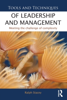 Tools and Techniques of Leadership and Management : Meeting the Challenge of Complexity