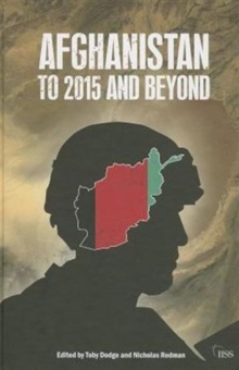 Afghanistan: to 2015 and Beyond, Hardback Book Afghanistan: to 2015 and Beyond, Hardback Book