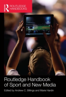 Routledge Handbook of Sport and New Media, Hardback Book Routledge Handbook of Sport and New Media, Hardback Book