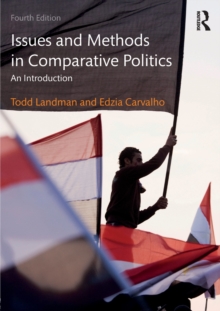 Issues and Methods in Comparative Politics : An Introduction