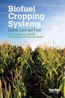 Biofuel Cropping Systems : Carbon, Land and Food, Hardback Book Biofuel Cropping Systems : Carbon, Land and Food, Hardback Book