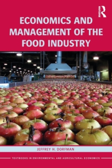 Economics and Management of the Food Industry, Paperback / softback Book Economics and Management of the Food Industry, Paperback / softback Book