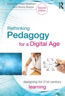Rethinking Pedagogy for a Digital Age : Designing for 21st Century Learning, Paperback Book Rethinking Pedagogy for a Digital Age : Designing for 21st Century Learning, Paperback Book