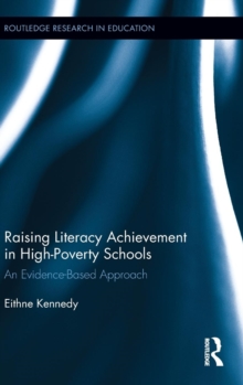Raising Literacy Achievement in High-Poverty Schools : An Evidence-Based Approach, Hardback Book Raising Literacy Achievement in High-Poverty Schools : An Evidence-Based Approach, Hardback Book