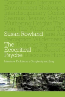 The Ecocritical Psyche : Literature, Evolutionary Complexity and Jung, Paperback / softback Book The Ecocritical Psyche : Literature, Evolutionary Complexity and Jung, Paperback / softback Book