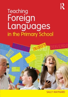 Teaching Foreign Languages in the Primary School, Paperback / softback Book Teaching Foreign Languages in the Primary School, Paperback / softback Book