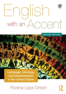 English with an Accent : Language, Ideology and Discrimination in the United States, Paperback Book English with an Accent : Language, Ideology and Discrimination in the United States, Paperback Book