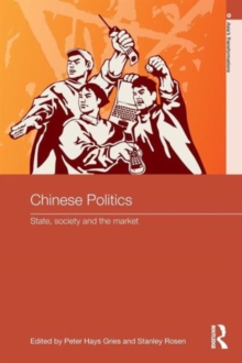 Chinese Politics : State, Society and the Market, Paperback / softback Book Chinese Politics : State, Society and the Market, Paperback / softback Book