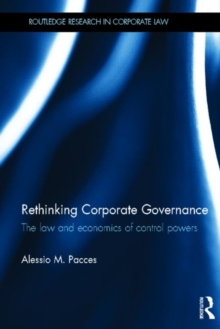 Rethinking Corporate Governance : The Law and Economics of Control Powers, Hardback Book Rethinking Corporate Governance : The Law and Economics of Control Powers, Hardback Book