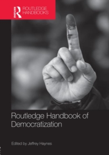 Routledge Handbook of Democratization, Hardback Book Routledge Handbook of Democratization, Hardback Book