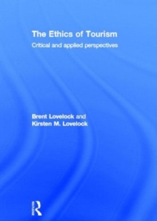 The Ethics of Tourism : Critical and Applied Perspectives, Hardback Book The Ethics of Tourism : Critical and Applied Perspectives, Hardback Book