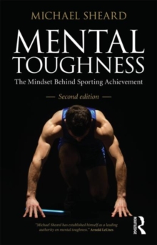 Mental Toughness : The Mindset Behind Sporting Achievement, Second Edition, Paperback Book Mental Toughness : The Mindset Behind Sporting Achievement, Second Edition, Paperback Book