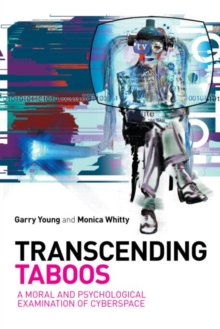 Transcending Taboos : A Moral and Psychological Examination of Cyberspace, Hardback Book Transcending Taboos : A Moral and Psychological Examination of Cyberspace, Hardback Book