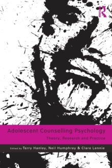 Adolescent Counselling Psychology : Theory, Research and Practice, Paperback / softback Book Adolescent Counselling Psychology : Theory, Research and Practice, Paperback / softback Book