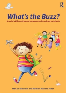 What's the Buzz? : A Social Skills Enrichment Programme for Primary Students, Paperback Book What's the Buzz? : A Social Skills Enrichment Programme for Primary Students, Paperback Book