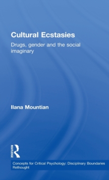 Cultural Ecstasies : Drugs, Gender and the Social Imaginary, Hardback Book Cultural Ecstasies : Drugs, Gender and the Social Imaginary, Hardback Book