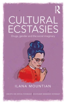 Cultural Ecstasies : Drugs, Gender and the Social Imaginary, Paperback Book Cultural Ecstasies : Drugs, Gender and the Social Imaginary, Paperback Book