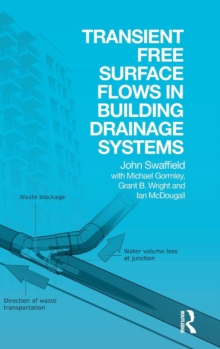 Transient Free Surface Flows in Building Drainage Systems, Hardback Book Transient Free Surface Flows in Building Drainage Systems, Hardback Book