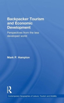 Backpacker Tourism and Economic Development : Perspectives from the Less Developed World, Hardback Book Backpacker Tourism and Economic Development : Perspectives from the Less Developed World, Hardback Book