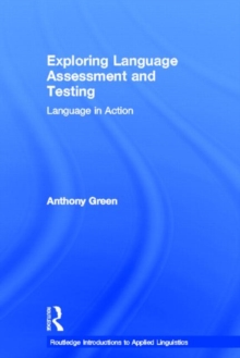 Exploring Language Assessment and Testing : Language in Action, Hardback Book Exploring Language Assessment and Testing : Language in Action, Hardback Book