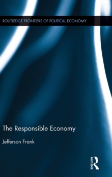 The Responsible Economy, Hardback Book The Responsible Economy, Hardback Book
