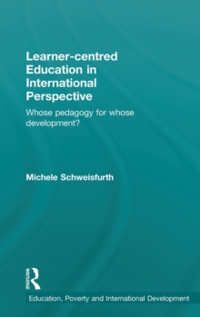 Learner-centred Education in International Perspective : Whose pedagogy for whose development?, Hardback Book Learner-centred Education in International Perspective : Whose pedagogy for whose development?, Hardback Book