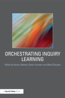 Orchestrating Inquiry Learning, Paperback / softback Book Orchestrating Inquiry Learning, Paperback / softback Book
