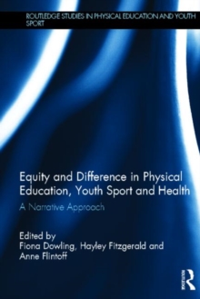 Equity and Difference in Physical Education, Youth Sport and Health : A Narrative Approach, Hardback Book Equity and Difference in Physical Education, Youth Sport and Health : A Narrative Approach, Hardback Book