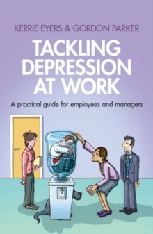 Tackling Depression at Work : A Practical Guide for Employees and Managers, Paperback / softback Book Tackling Depression at Work : A Practical Guide for Employees and Managers, Paperback / softback Book