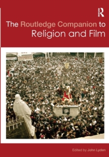 The Routledge Companion to Religion and Film, Paperback / softback Book The Routledge Companion to Religion and Film, Paperback / softback Book