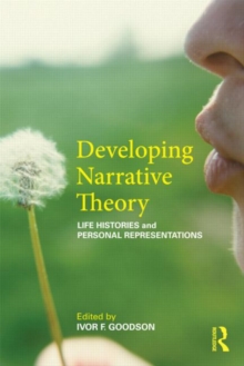 Developing Narrative Theory : Life Histories and Personal Representation, Paperback / softback Book Developing Narrative Theory : Life Histories and Personal Representation, Paperback / softback Book
