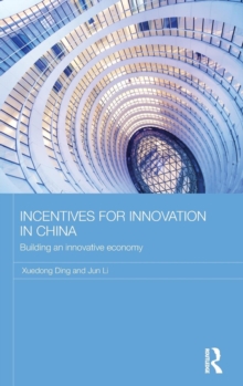 Incentives for Innovation in China : Building an Innovative Economy, Hardback Book Incentives for Innovation in China : Building an Innovative Economy, Hardback Book