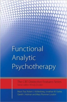 Functional Analytic Psychotherapy : Distinctive Features, Hardback Book Functional Analytic Psychotherapy : Distinctive Features, Hardback Book