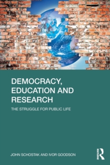 Democracy, Education and Research : The Struggle for Public Life, Paperback / softback Book Democracy, Education and Research : The Struggle for Public Life, Paperback / softback Book