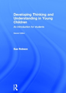 Developing Thinking and Understanding in Young Children : An Introduction for Students, Hardback Book Developing Thinking and Understanding in Young Children : An Introduction for Students, Hardback Book