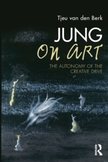 Jung on Art : The Autonomy of the Creative Drive