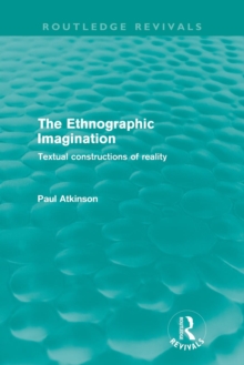 The Ethnographic Imagination : Textual Constructions of Reality