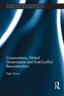 Corporations, Global Governance and Post-Conflict Reconstruction, Hardback Book Corporations, Global Governance and Post-Conflict Reconstruction, Hardback Book