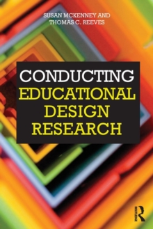 Conducting Educational Design Research : What, Why and How, Paperback Book Conducting Educational Design Research : What, Why and How, Paperback Book